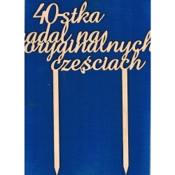 40 urodziny / Topper 40-stka nadal na oryginalnych częściach / SKLEJKA #3mm